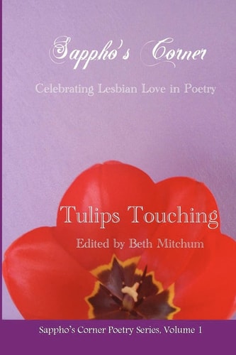 Tulips Touching Sappho's Corner Poetry Series
