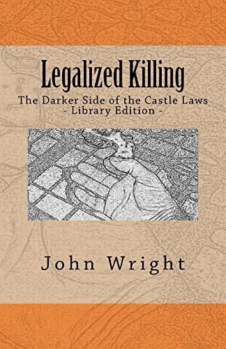 Legalized Killing The Darker Side of the Castle Laws