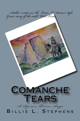 Comanche Tears A Spence Pierce Saga