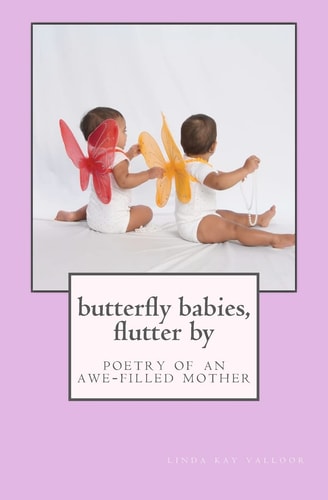 Butterfly Babies, Flutter By Poetry of an Awe-Filled Mother