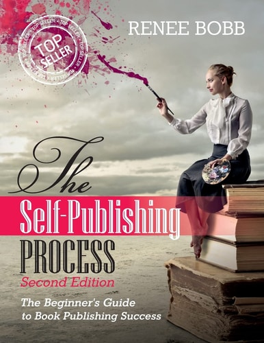 The Self-Publishing Process The Begginer's Guide to Book Publishing Success