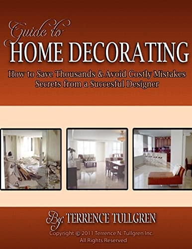 Guide To Home Decorating How To Save Thousands And Avoid Costly Mistakes Decorating Your Own Home