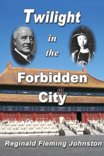 Twilight in the Forbidden City (Illustrated and Revised 4th Edition) Includes Bonus Previously Unpublished Chapter