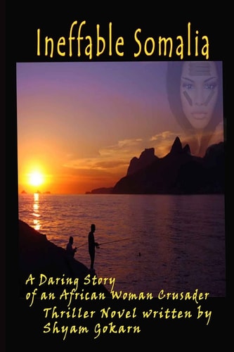 Ineffable Somalia A Peep Into the Life of an African Woman Crusader