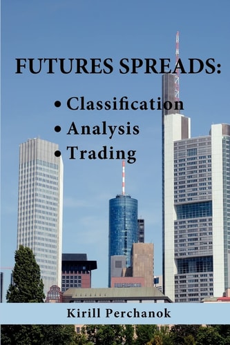 Futures Spreads Classification, Analysis, Trading