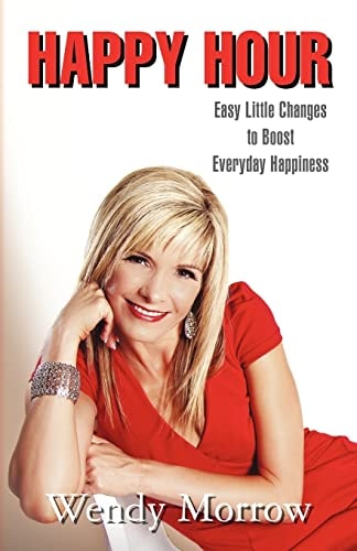 Happy Hour Easy Little Changes to Boost Everyday Happiness
