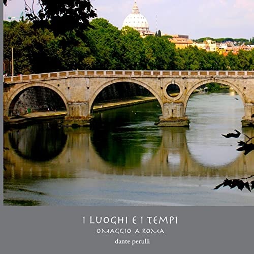 I Luoghi E i Tempi - Omaggio a Roma