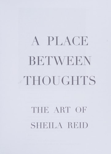 A Place Between Thoughts The Art of Sheila Reid