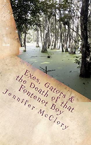 Exes, Gators, and the Death of that Fontenot Boy