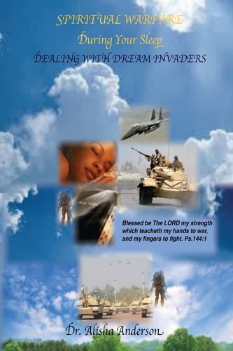 Spiritual Warfare During Your Sleep Dealing With Dream Invaders