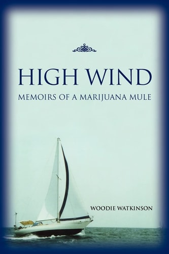 High Wind Memoirs of a Marijuana Mule