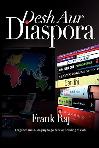 Desh Aur Diaspora Forgotten India, Longing to Go Back Or Deciding to Exit?