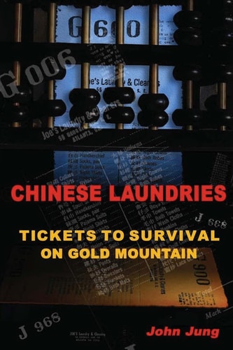 Chinese Laundries Tickets to Survival on Gold Mountain