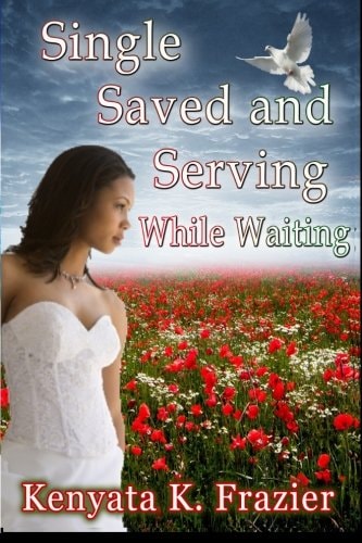 Single, Saved and Serving While Waiting