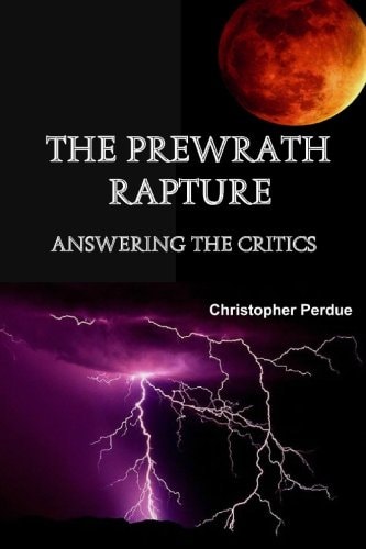 The Prewrath Rapture Answering the Critics