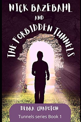 Nick Bazebahl and the Forbidden Tunnels Tunnels Series
