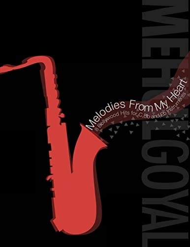 Melodies From My Heart 8 Bollywood Hits for C, Bb and Eb Instruments