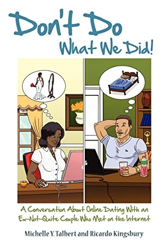 Don't Do What We Did! A Conversation About Online Dating With an Ex-Not-Quite Couple Who Met on the Internet