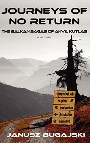 Journeys of No Return The Balkan Sagas of Anvil Kutlas