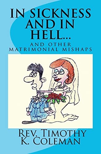 In Sickness and In Hell... And Other Matrimonial Mishaps