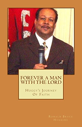 Forever A Man With The Lord Huggy's Journey Of Faith