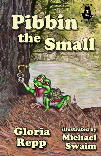 Pibbin the Small A Tale of Friendship Bog