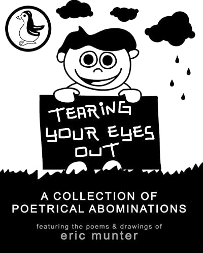 Tearing Your Eyes Out A Collection of Poetrical Abominations