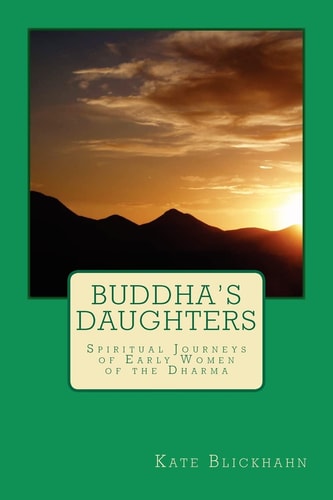 Buddha's Daughters Spiritual Journeys of Early Women of the Dharma