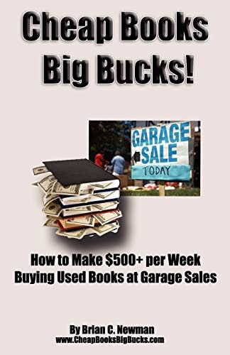 Cheap Books, Big Bucks! How to Make $500+ Per Week Buying Used Books at Garage Sales