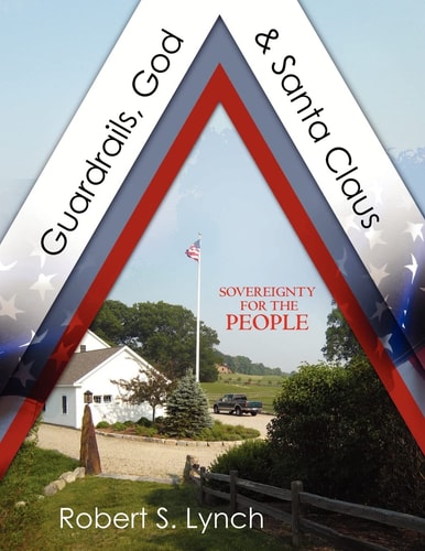 Guardrails, God and Santa Claus Sovereignty for the People