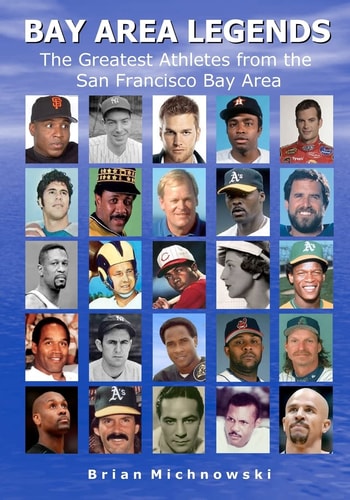 Bay Area Legends The Greatest Athletes from the San Francisco Bay Area