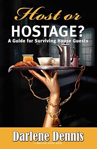 Host Or Hostage? A Guide for Surviving House Guests