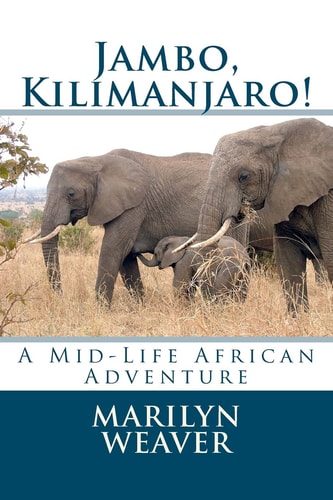 Jambo, Kilimanjaro! A Mid-Life African Adventure