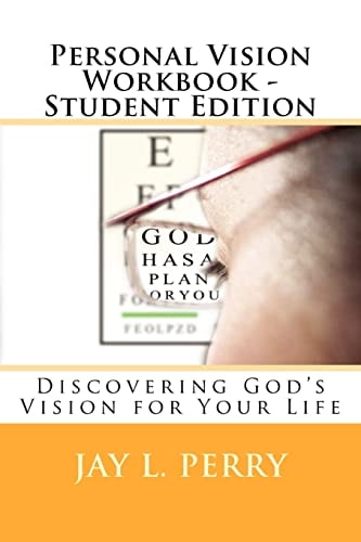 Personal Vision Workbook - Student Edition Discovering God's Vision for Your Life