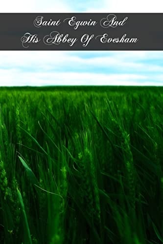Saint Egwin And His Abbey Of Evesham
