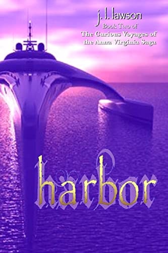 Harbor Book Two of The Curious Voyages of the Anna Virginia Saga