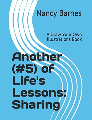 Another (#5) of Life's Lessons: Sharing A Draw Your Own Illustrations Book