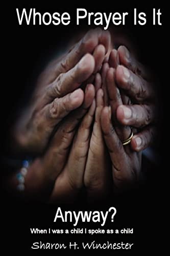 Whose Prayer Is It Anyway? When I Was A Child, I Spoke As A Child