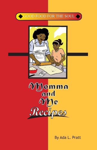 Momma and Me Recipes Good Food for the Soul