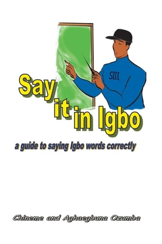 Say It in Igbo A Guide to Saying Igbo Words Correctly