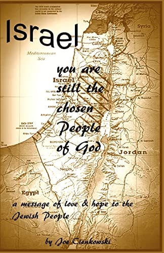 Israel, You are Still the Chosen People of God