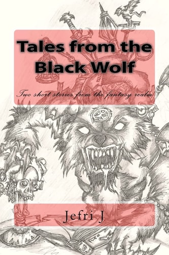 Tales from the Black Wolf Short Stories from a Dark Realm of Fantasy. .