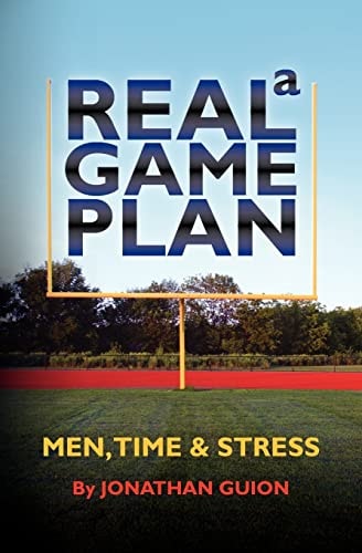 A Real Game Plan Men, Time and Stress