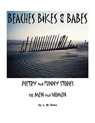 Beaches Bikes and Babes Poetry and Funny Stories for Men and Women