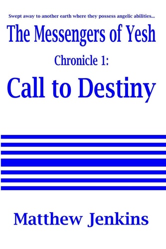The Messengers of Yesh Chronicle 1 Call to Destiny