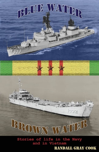 Blue Water, Brown Water Stories of Life in the Navy and in Vietnam