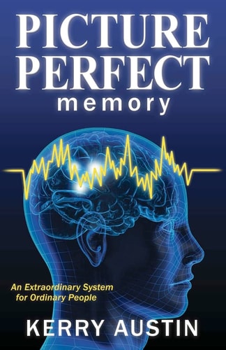 Picture Perfect Memory An Extraordinary System for Ordinary People