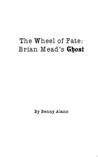 The Wheel of Fate: Brian Mead's Ghost