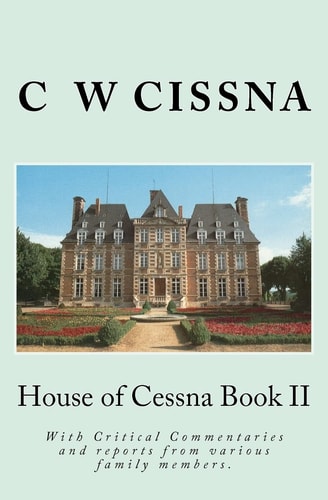 House of Cessna Book II A Collection of Reports from Various Family Members