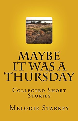 Maybe It Was a Thursday Collected Short Stories